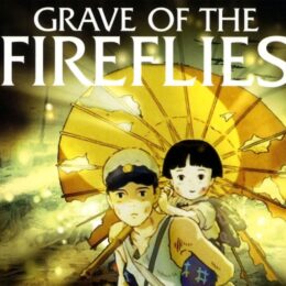 GRAVE OF THE FIREFLIES Wartime fairy tale anime masterpiece