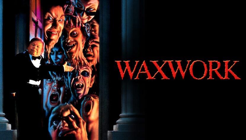 WAXWORK. Visually surprising mix of horror and comedy