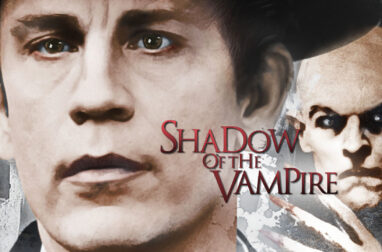 SHADOW OF THE VAMPIRE Filmmaker as a bloodsucker