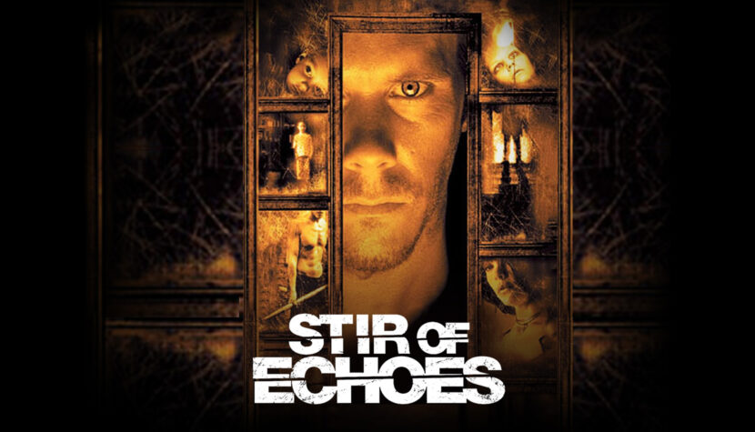 STIR OF ECHOES. Solid R-rated horror movie with excellent Kevin Bacon