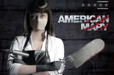 AMERICAN MARY. Gory and gruesome body horror