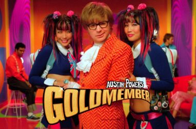 AUSTIN POWERS IN GOLDMEMBER. Brilliantly stupid, vulgar, and hilarious
