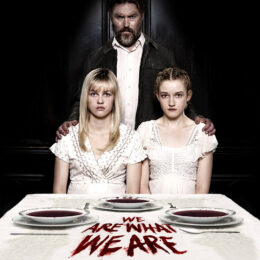 WE ARE WHAT WE ARE. Truly unsettling horror movie