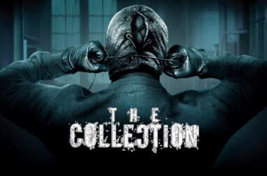 THE COLLECTION. Because a horror is only as good as its villain