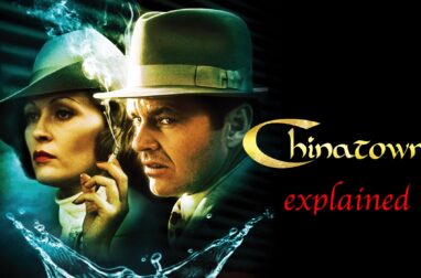 CHINATOWN. Roman Polanski's Noir Masterpiece Explained