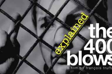 THE 400 BLOWS. François Truffaut's Masterpiece Explained