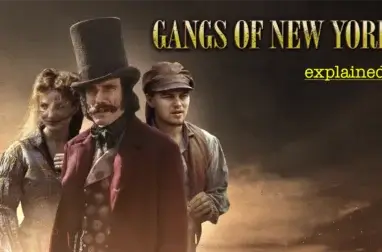 GANGS OF NEW YORK Explained: The Birth Of A Nation