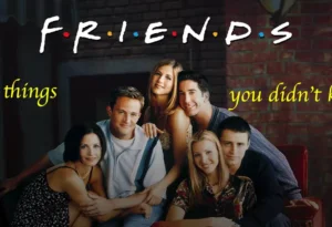 FRIENDS: 25 Things You Didn’t Know About the Iconic Series