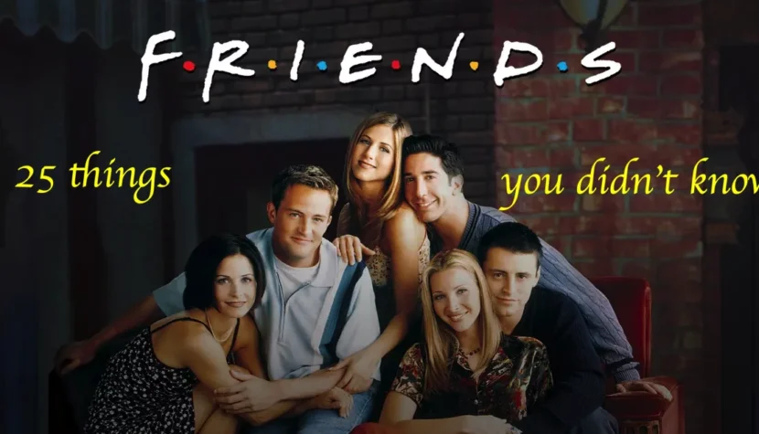 FRIENDS: 25 Things You Didn’t Know About the Iconic Series