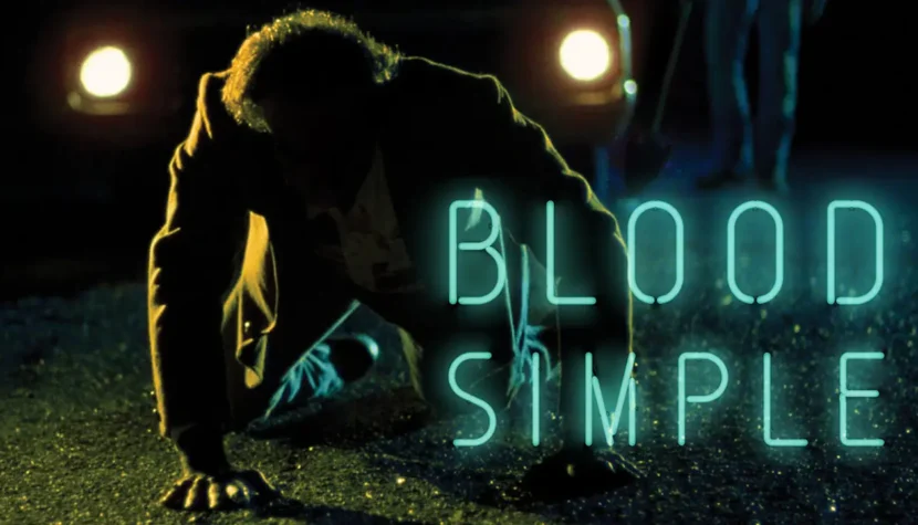 BLOOD SIMPLE: Flawless Thriller and a Great Debut Explained