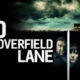 10 CLOVERFIELD LANE. Superb science fiction thriller