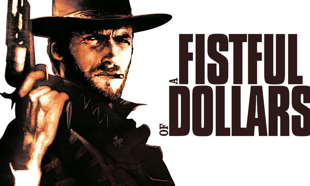 A FISTFUL OF DOLLARS. When The Man With No Name Was Born