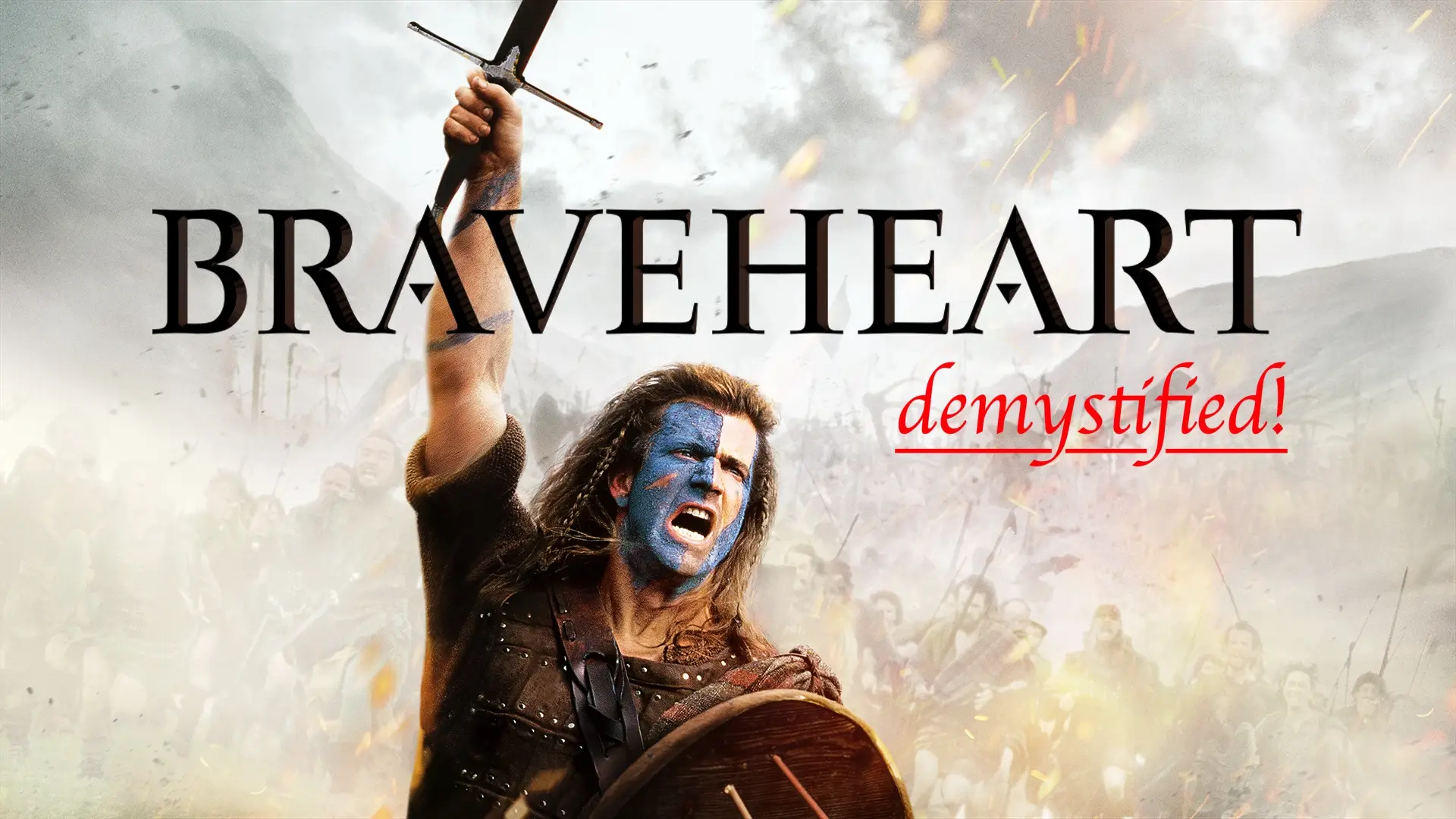 BRAVEHEART. Mel Gibson's Historical Epic Demystified