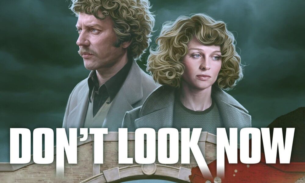 DON'T LOOK NOW A masterful horror movie and truly terrifying experience