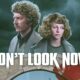 DON'T LOOK NOW A masterful horror movie and truly terrifying experience