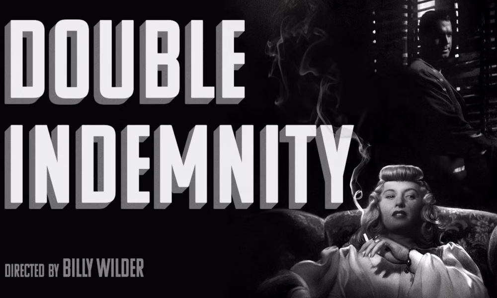 DOUBLE INDEMNITY: Crime Noir for the Ages