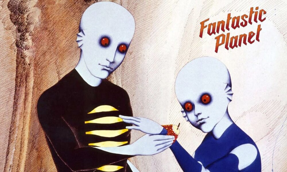 FANTASTIC PLANET. Visionary, fresh, unique. Marvel of a sci-fi