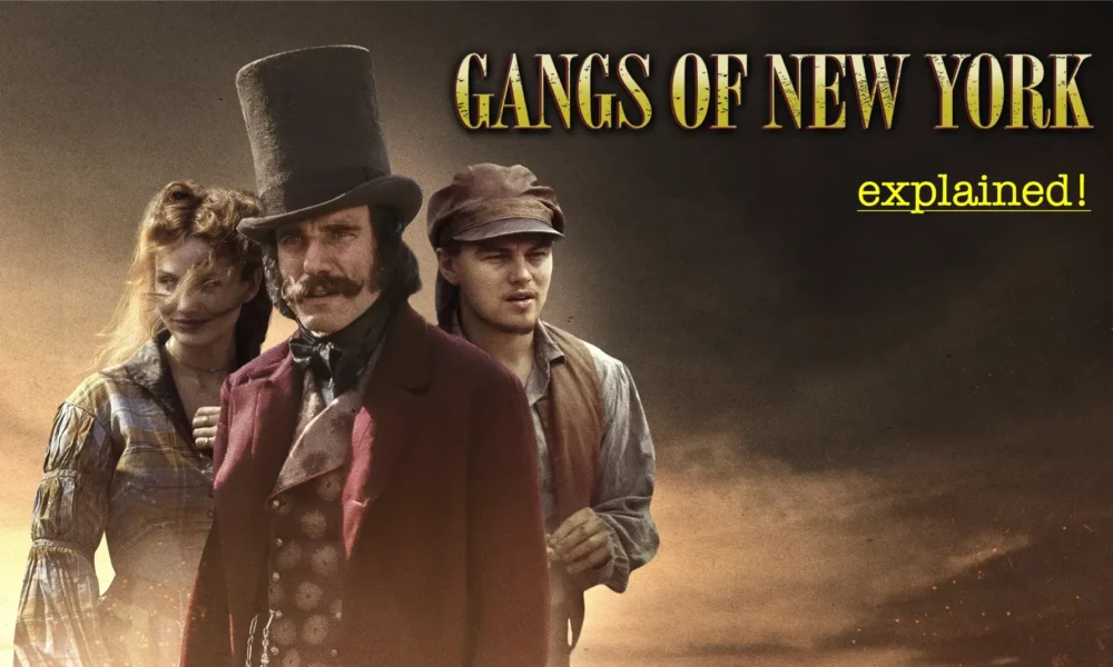 GANGS OF NEW YORK Explained: The Birth Of A Nation