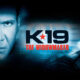 K-19: THE WIDOWMAKER. Heavy and dense submarine thriller