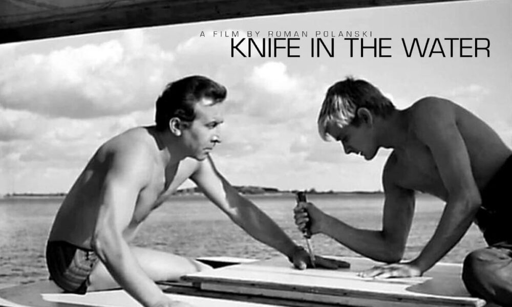 KNIFE IN THE WATER. Roman Polanski Astonishing Debut