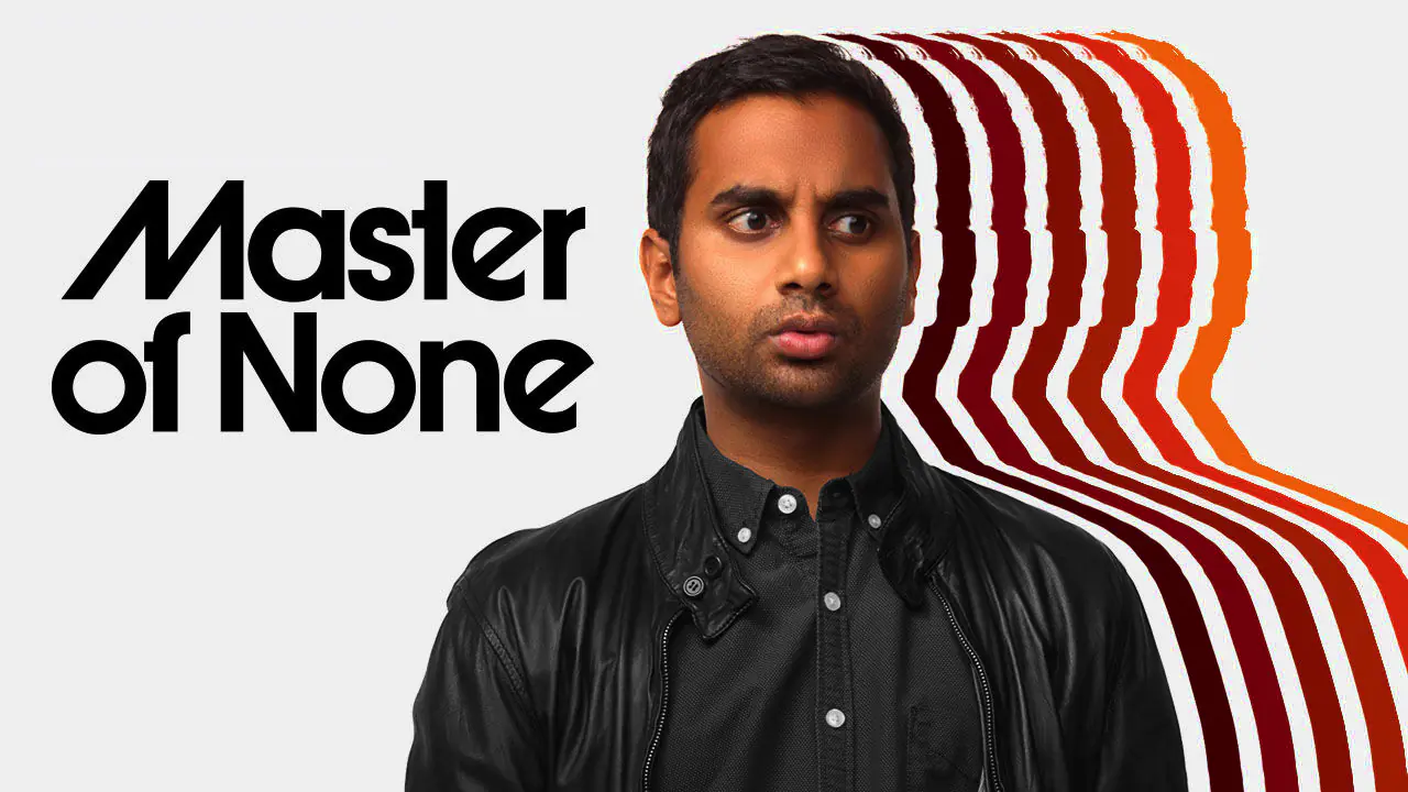 MASTER OF NONE: Witty, Intimate, Funny - Just Perfect