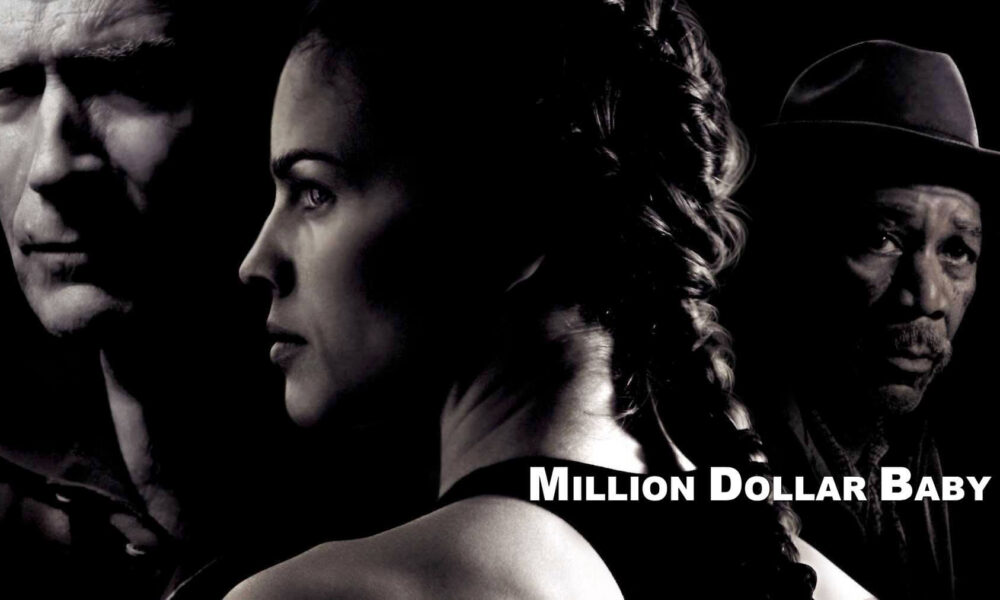 MILLION DOLLAR BABY. This masterpiece will leave you shattered and speechless