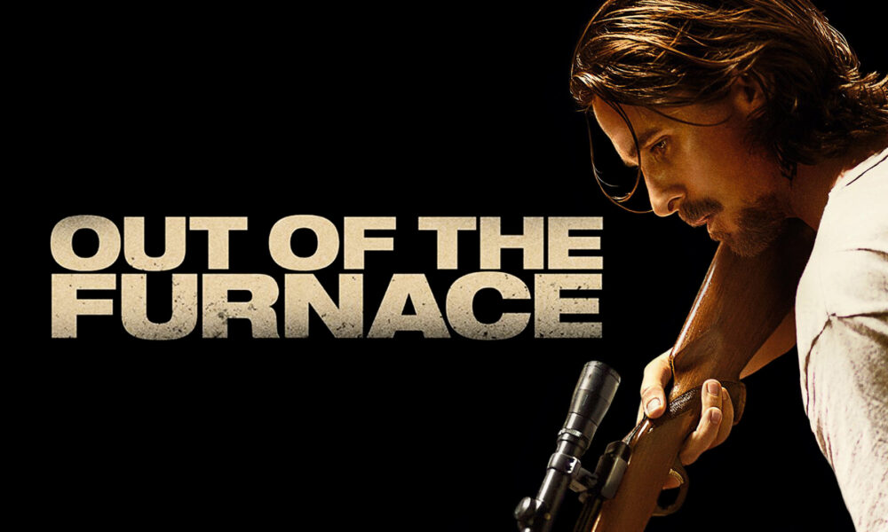 OUT OF THE FURNACE. Fast, spectacular, and stylish thriller