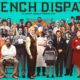 THE FRENCH DISPATCH Wes Anderson in a top cinematic form